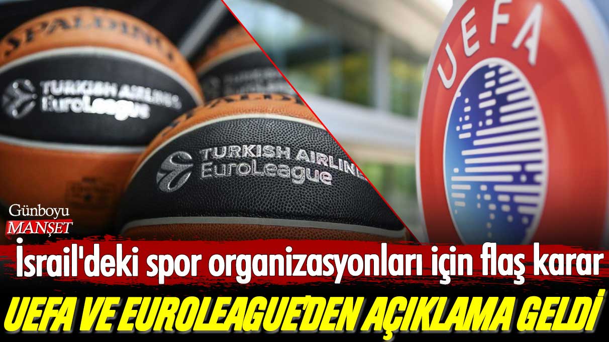 İsrail'deki spor organizasyonları için flaş karar: UEFA ve EuroLeague'den açıklamalar geldi