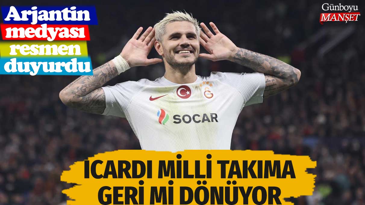 Icardi için milli takıma geri dönüş hamlesi: Arjantin medyası resmen duyurdu