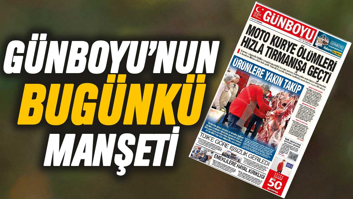 Günboyu Gazetesi'nin bugünkü manşeti