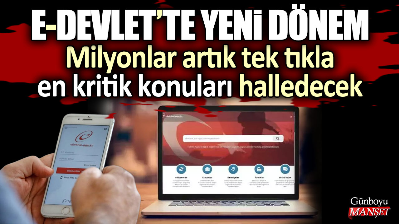 e-Devlet'te yeni dönem: Birçok özellik hizmette!