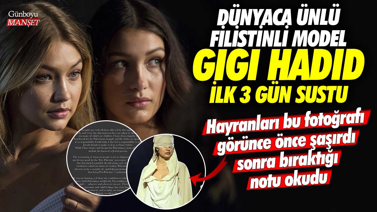 Dünyaca ünlü Filistin model Gigi Hadid İsrail’e karşı ilk 3 gün sustu! Hayranları bu fotoğrafı görünce önce şaşırdı sonra bıraktığı notu okudu