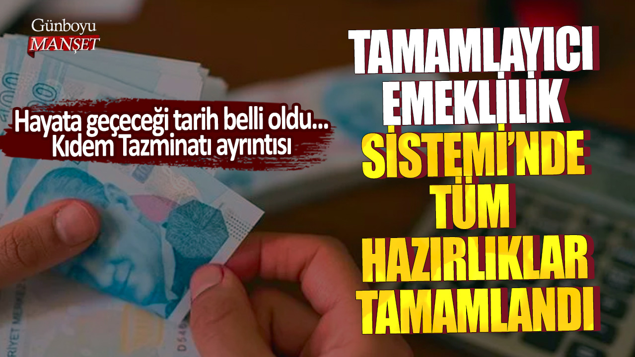 Tamamlayıcı Emeklilik Sistemi'nde tüm hazırlıklar tamamlandı! Hayata geçeceği tarih belli oldu... Kıdem Tazminatı ayrıntısı