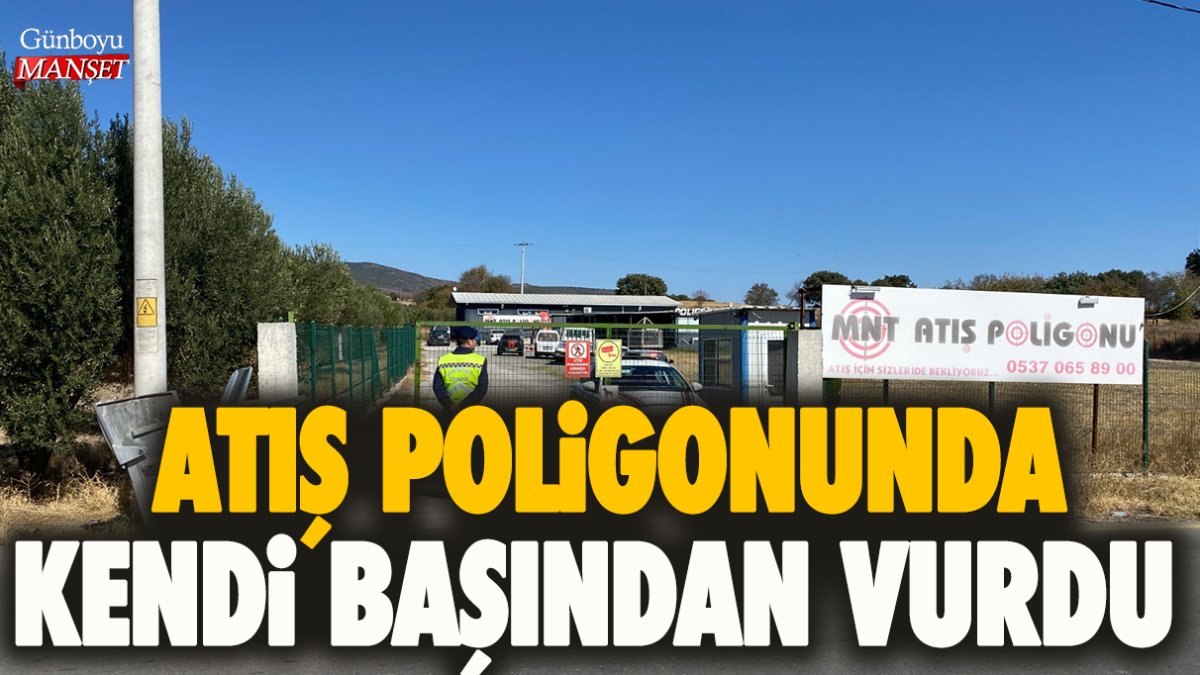 Atış poligonunda kendi başından vurdu