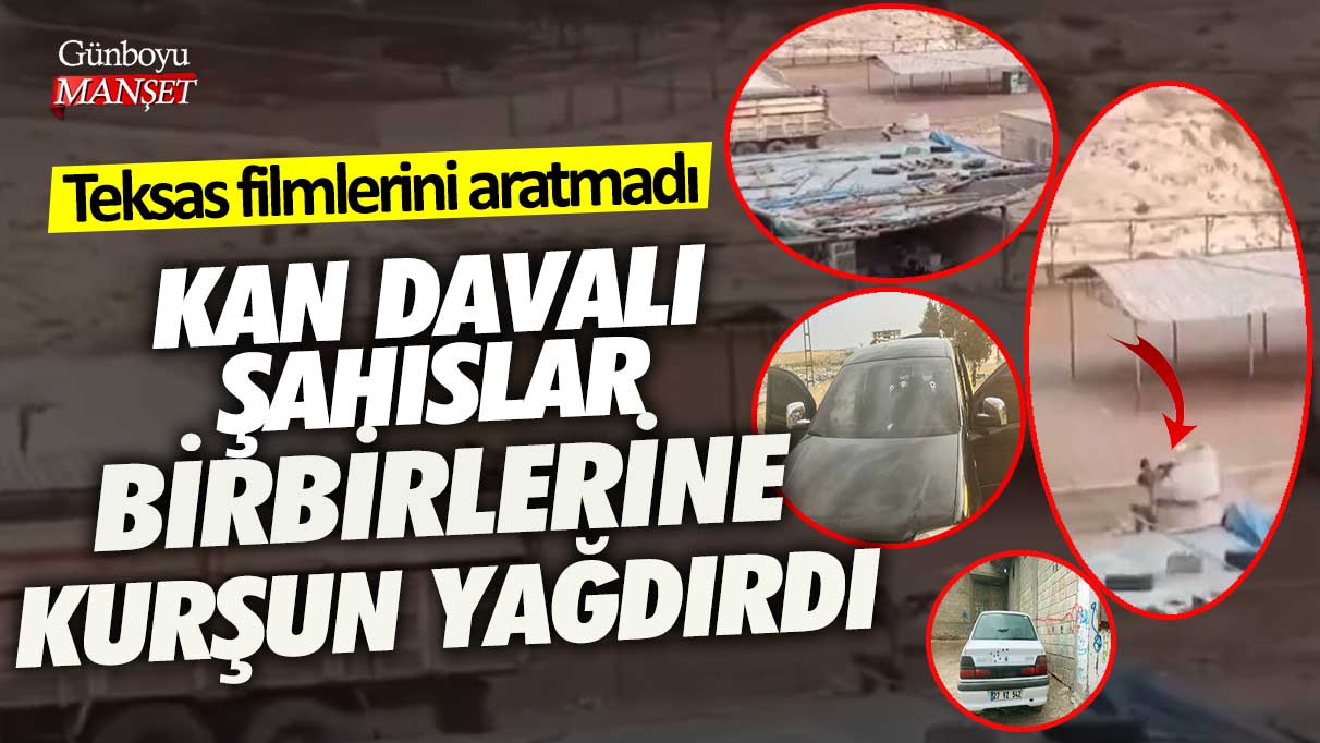 Şanlıurfa’da kan davalı şahıslar birbirine kurşun yağdırdı! Teksas filmlerini aratmadı