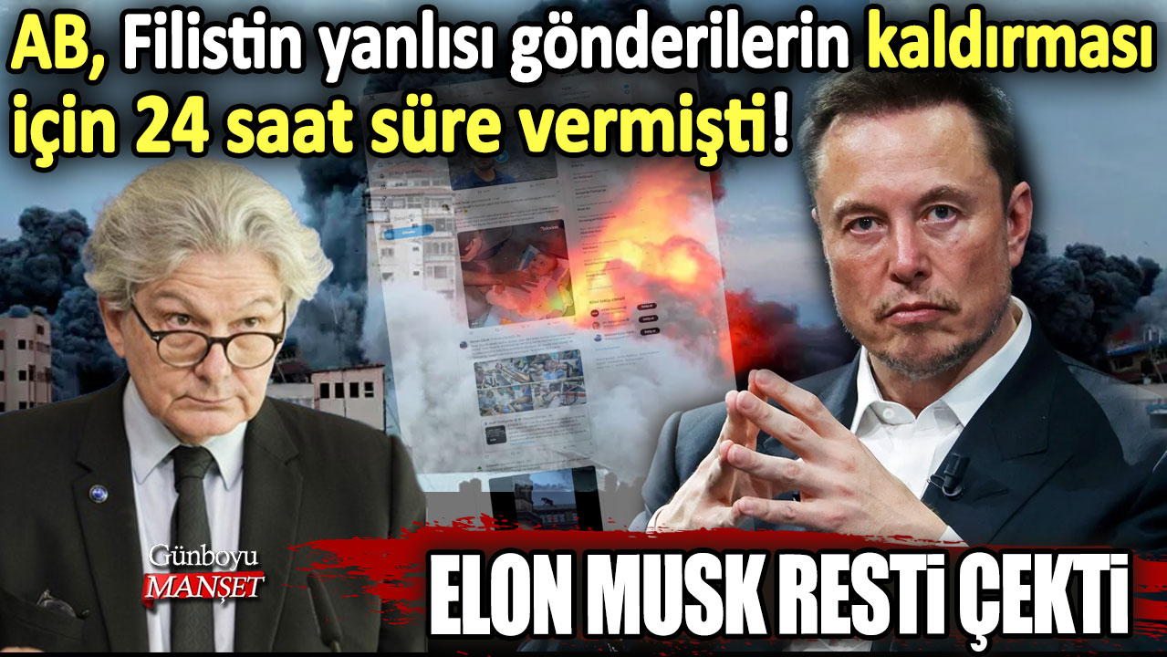 AB, Filistin yanlısı gönderilerin kaldırması için 24 saat vermişti! Elon Musk resti çekti