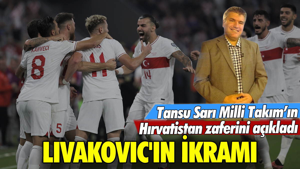 Livakovic'in ikramı: Tansu Sarı yazdı