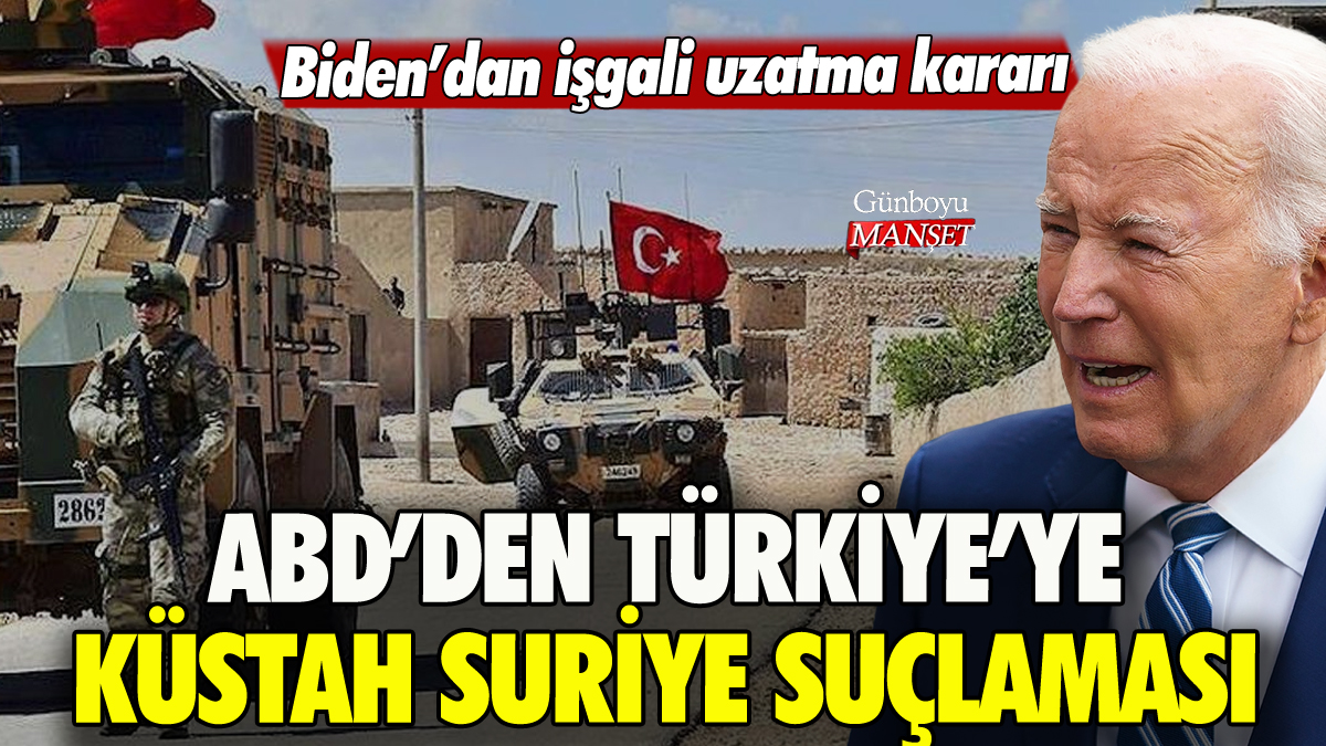 ABD'den Türkiye'ye küstah Suriye suçlaması