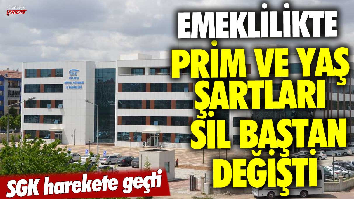 Emeklilikte prim ve yaş şartları sil baştan değişti! SGK harekete geçti