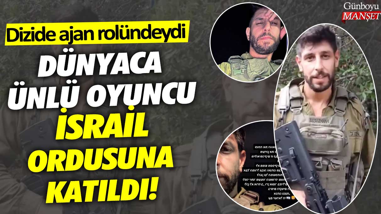 Dünyaca ünlü oyuncu İsrail ordusuna katıldı! Dizide ajan rolündeydi