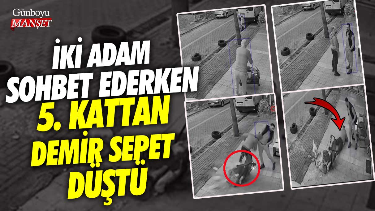 Esenyurt’ta iki adam sohbet ederken 5. kattan demir sepet düştü!