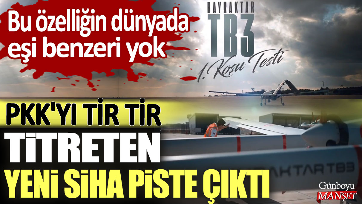 PKK'yı tir tir titreten yeni SİHA piste çıktı! Bu özelliğinin dünyada eşi benzeri yok