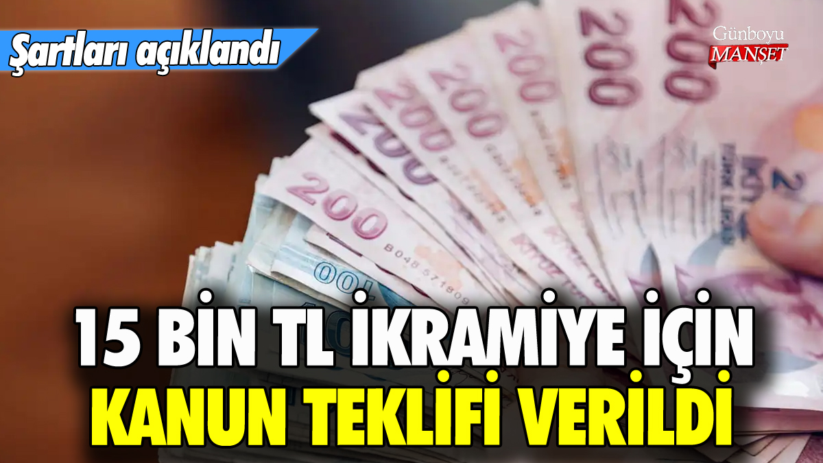 15 bin TL ikramiye için kanun teklifi verildi: Şartları açıklandı