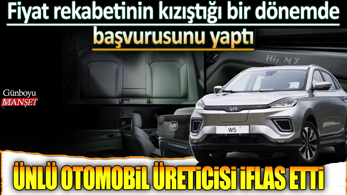 Ünlü otomobil üreticisi iflas etti! Fiyat rekabetinin kızıştığı bir dönemde başvurusunu yaptı