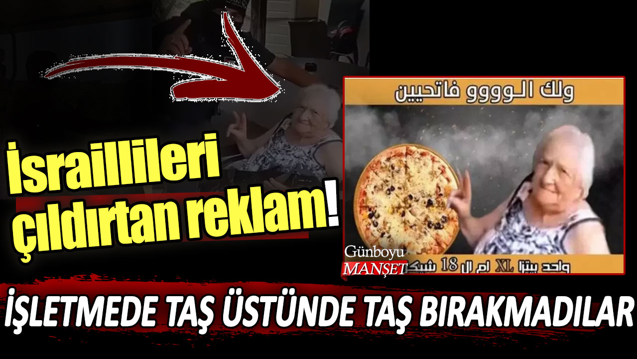 İsraillileri çıldırtan reklam! İşletmede taş üstünde taş bırakmadılar