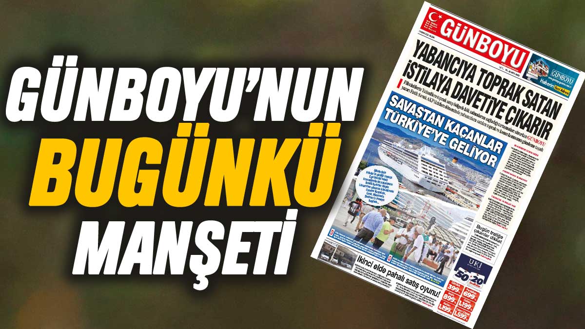 Günboyu Gazetesi'nin bugünkü manşeti