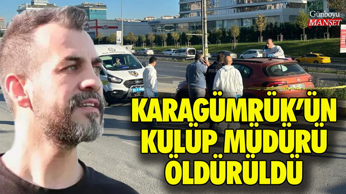 Karagümrük'ün kulüp müdürü öldürüldü