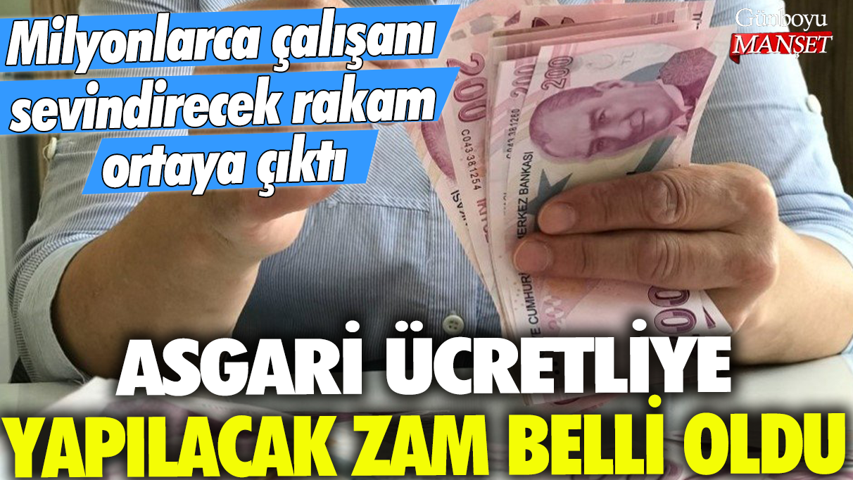 Asgari ücrete yapılacak zam belli oldu: Milyonlarca çalışanı sevindirecek rakam ortaya çıktı