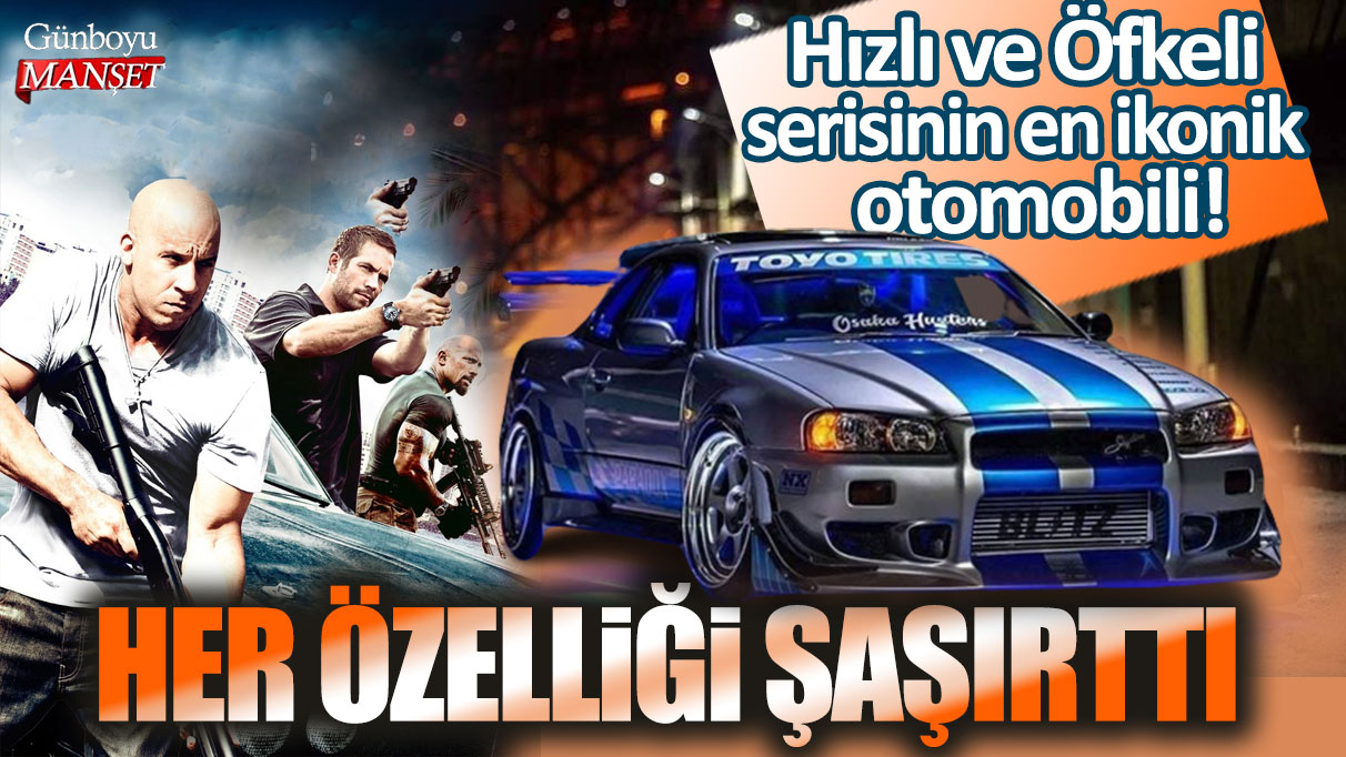 Hızlı ve Öfkeli serisinin en ikonik otomobili! Nissan Skyline GTR R34 modelinin her özelliği şaşırttı