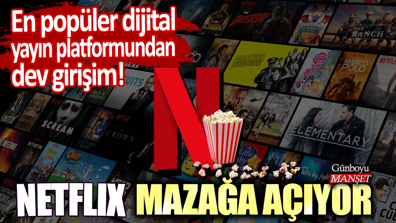 Dünyanın en popüler dijital yayın platformu Netflix eğlence mağazası açıyor!