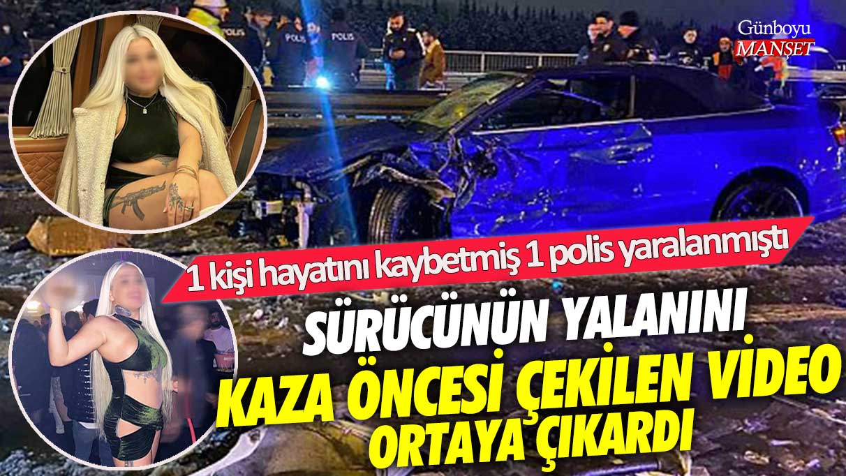 Esenler’de 1 kişi hayatını kaybetmiş 1 polis yaralanmıştı! Sürücünün yalanını kaza öncesi çekilen video ortaya çıkardı