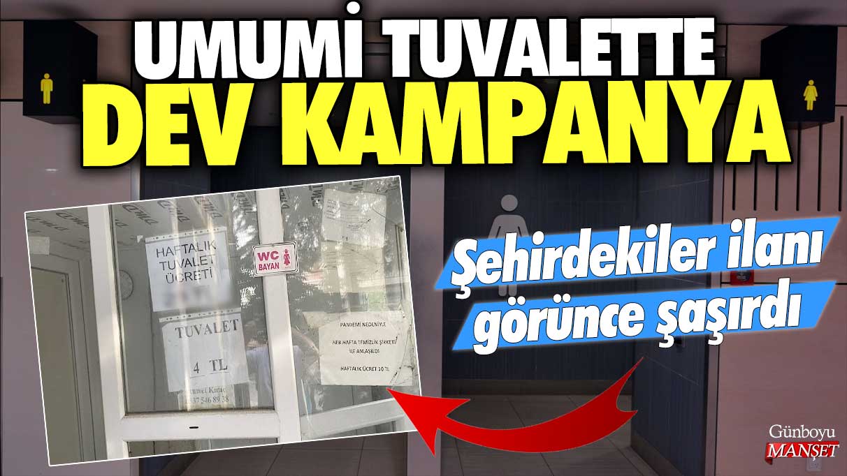 Şehirdekiler ilanı görünce şaşırdı! Umumi tuvalette dev kampanya