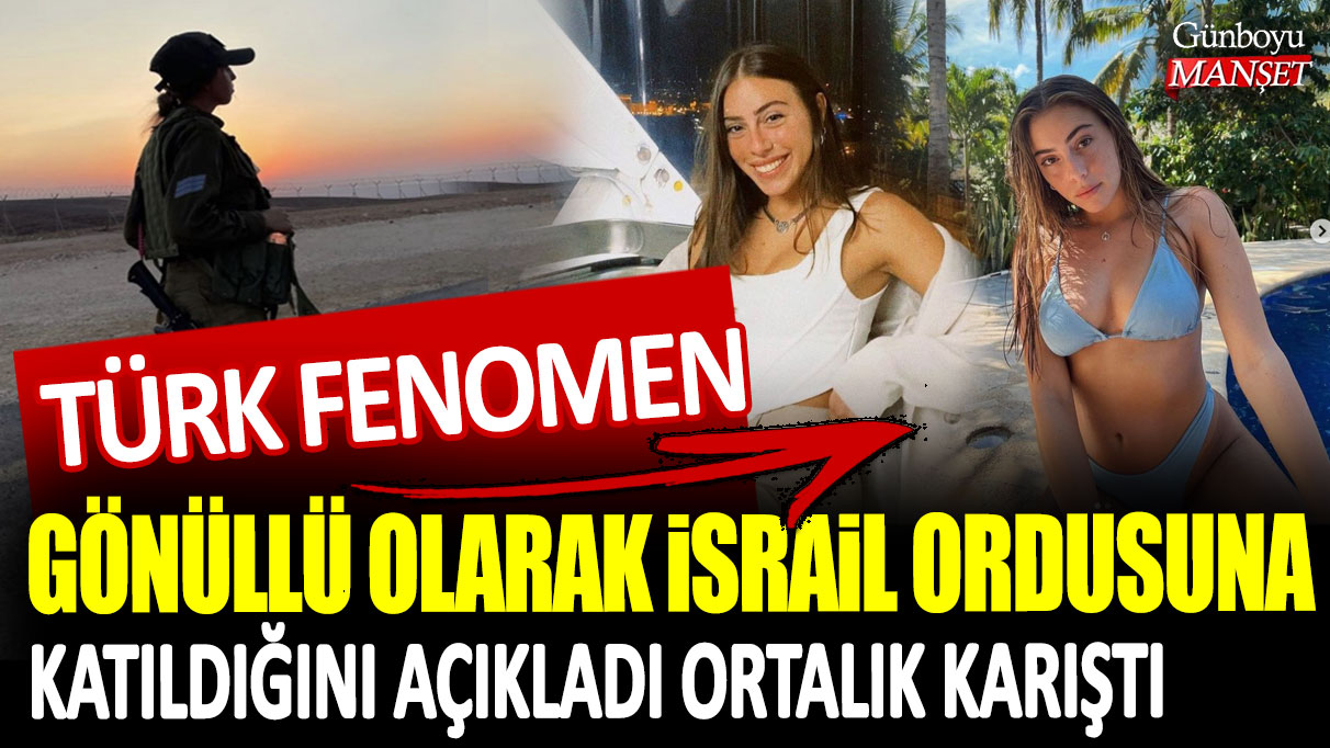 Türk fenomen gönüllü olarak İsrail ordusuna katıldığını açıkladı ortalık karıştı