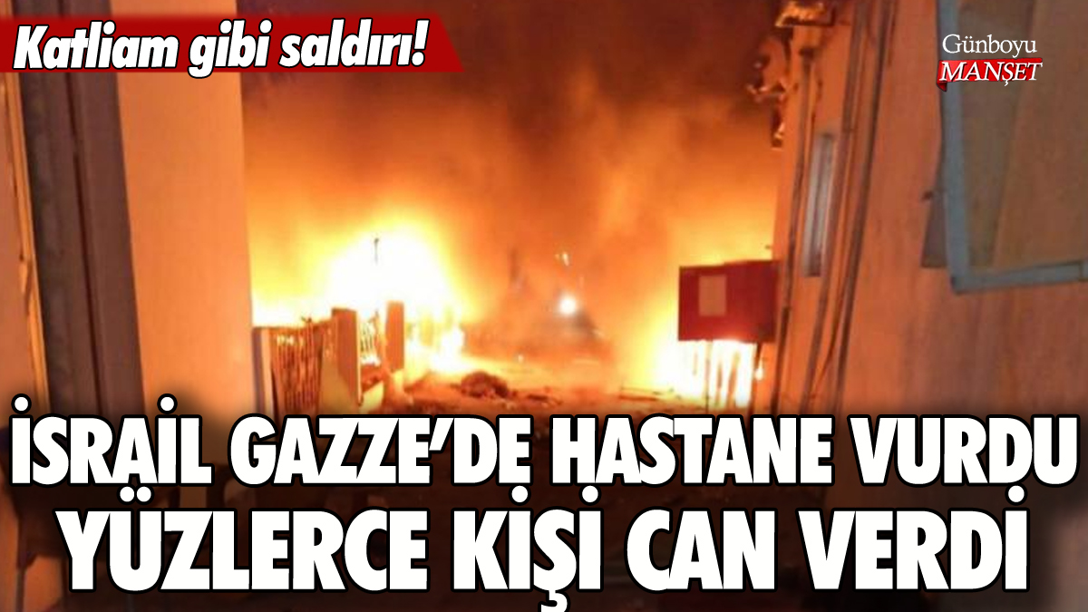 İsrail Gazze'de hastane vurdu: Yüzlerce kişi can verdi