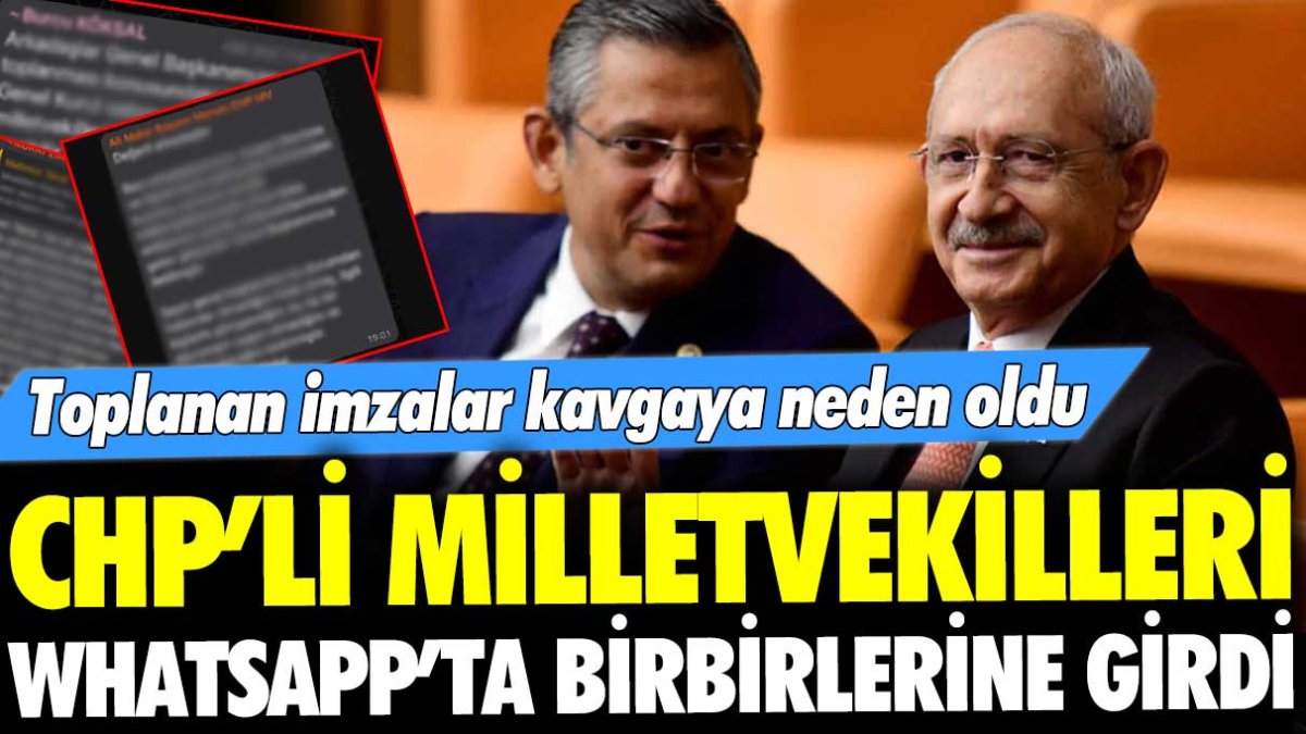 CHP'li milletvekilleri Whatsapp'ta birbirine girdi: Kavgada yazılan mesajlar tek tek ifşa oldu!