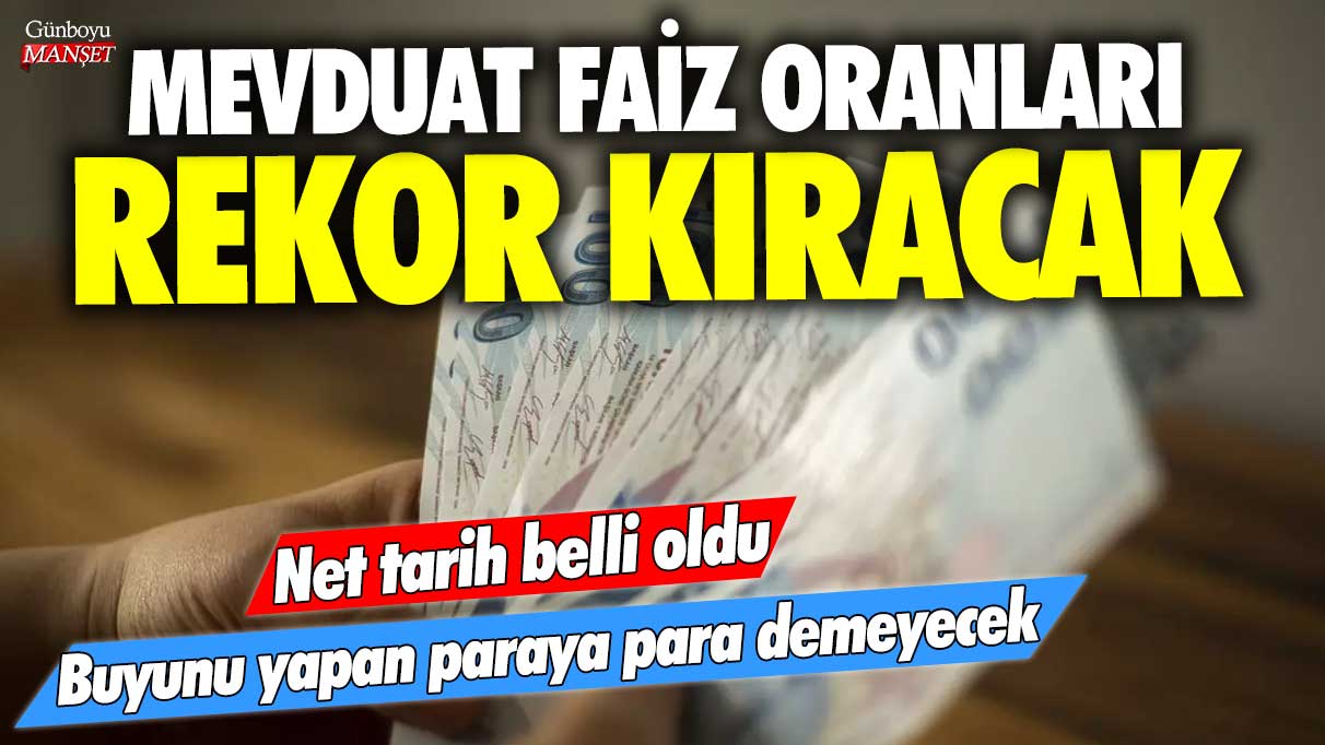 Mevduat faiz oranlarının rekor kıracağı tarih belli oldu! Bunu yapan yatırımcı paraya para demeyecek