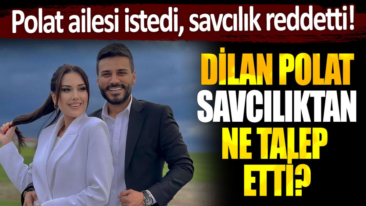 Dilan Polat savcılıktan talep etti: Savcı düşünmeden red kararı verdi!