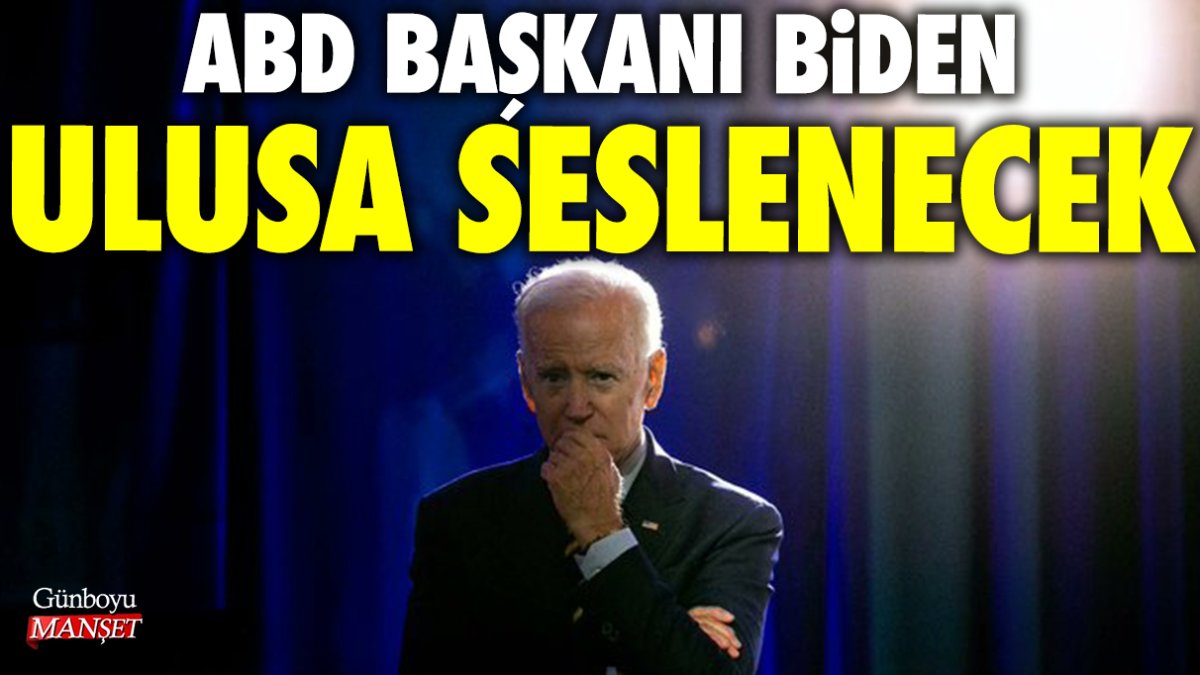 ABD Başkanı Biden (TSİ) 03:00'te ulusa seslenecek