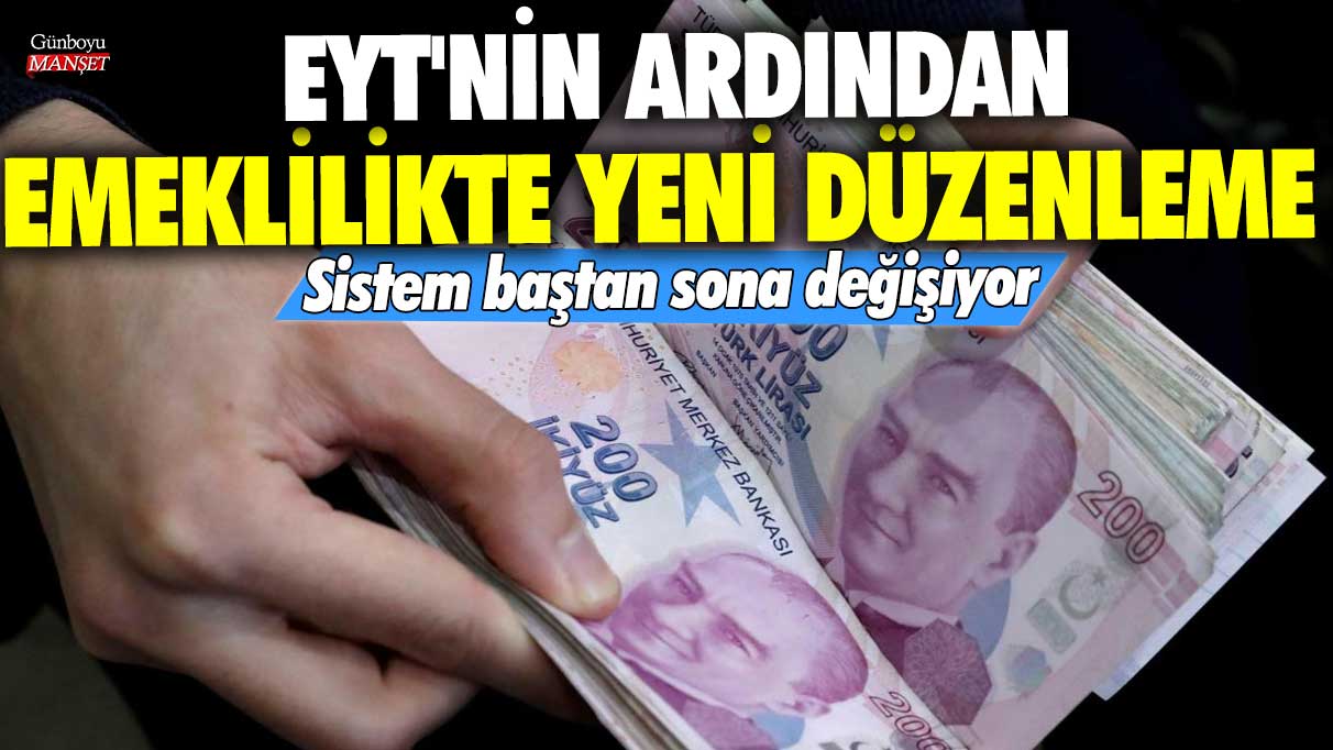 EYT'nin ardından emeklilikte yeni düzenleme! Sistem baştan sona değişiyor