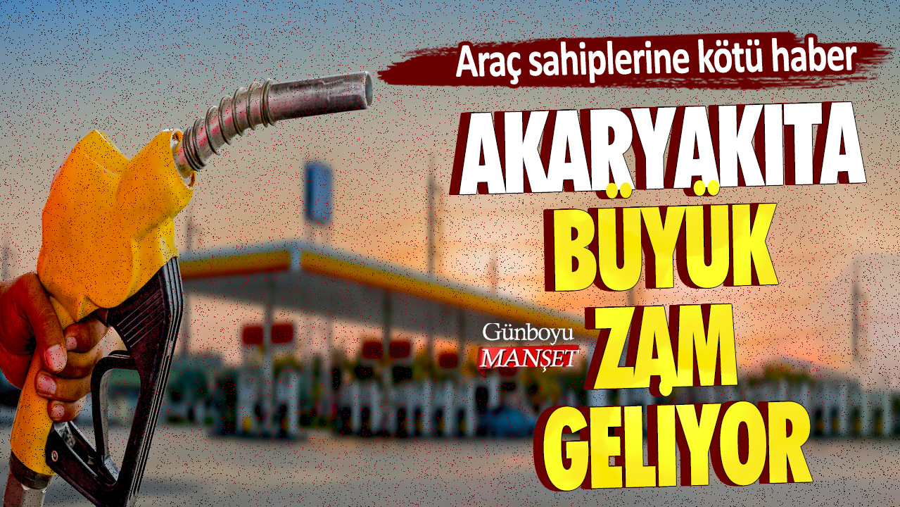 Araç sahiplerine kötü haber! Akaryakıta büyük zam geliyor