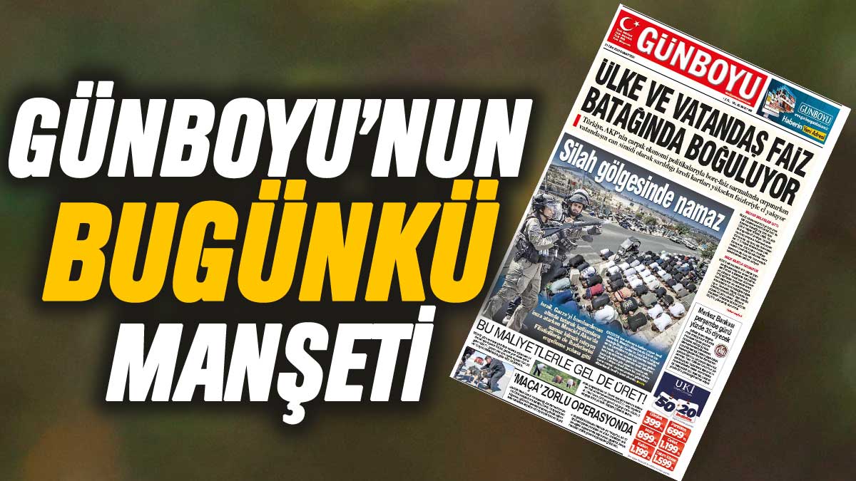 Günboyu Gazetesi'nin bugünkü manşeti