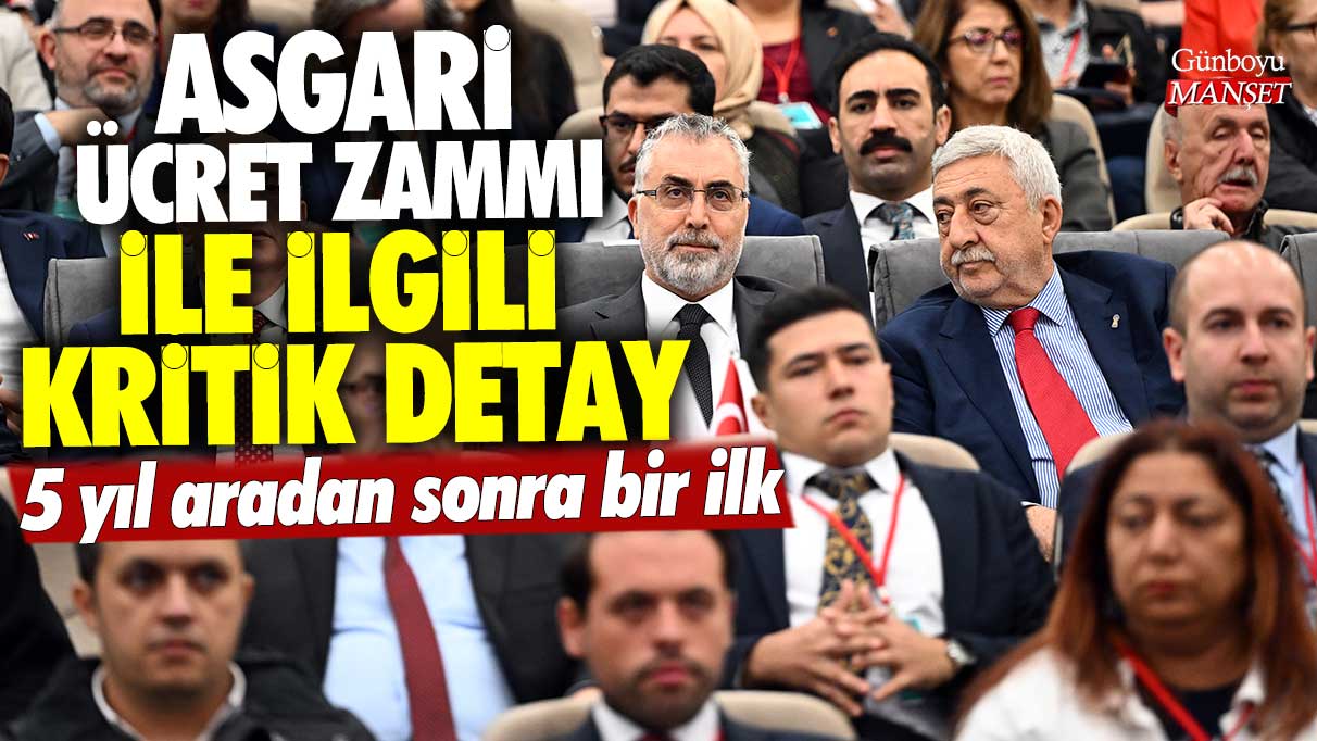 Asgari ücret zammı ile ilgili kritik detay! 5 yıl aradan sonra bir ilk