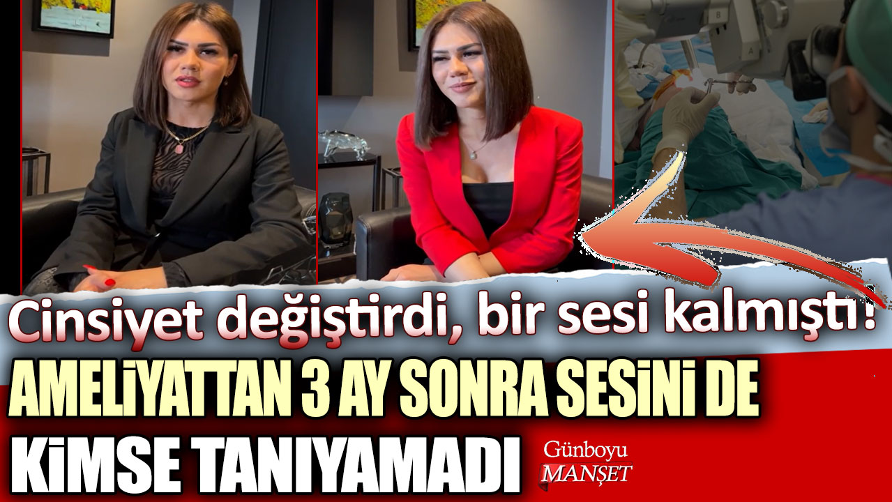 Cinsiyet değiştirdi bir sesi kalmıştı! Ameliyattan 3 ay sonra sesini de kimse tanıyamadı