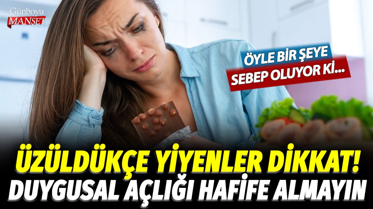 Üzüldükçe yiyenler dikkat! Duygusal açlıkla mücadele etmenin yolu bunlardan geçiyor