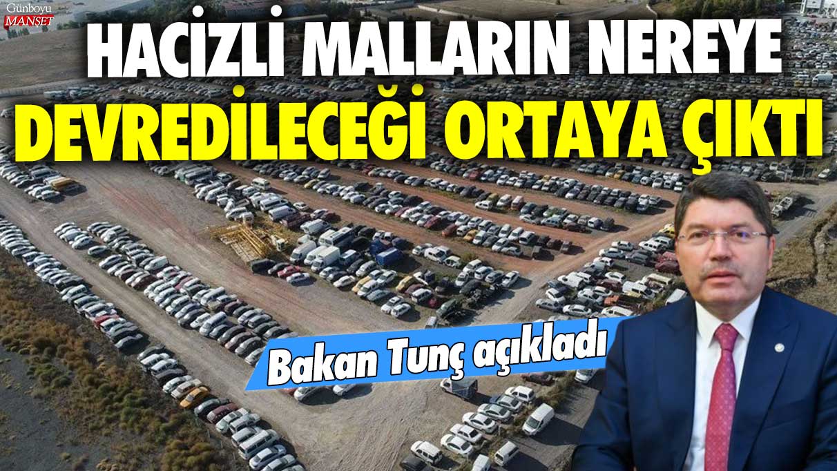 Hacizli malların nereye devredileceği ortaya çıktı! Bakan Tunç açıkladı