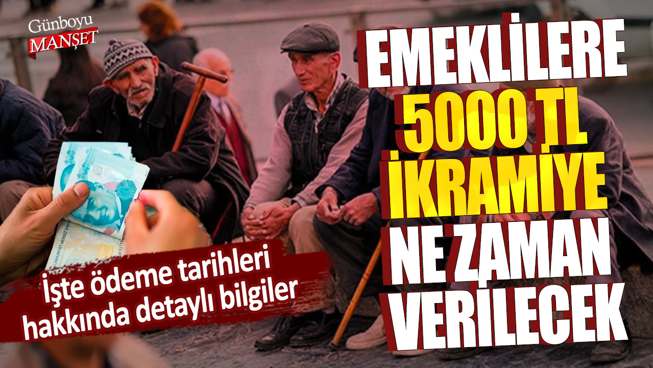 Emeklilere 5000 TL ikramiye ne zaman verilecek? İşte ödeme tarihleri hakkında detaylı bilgiler