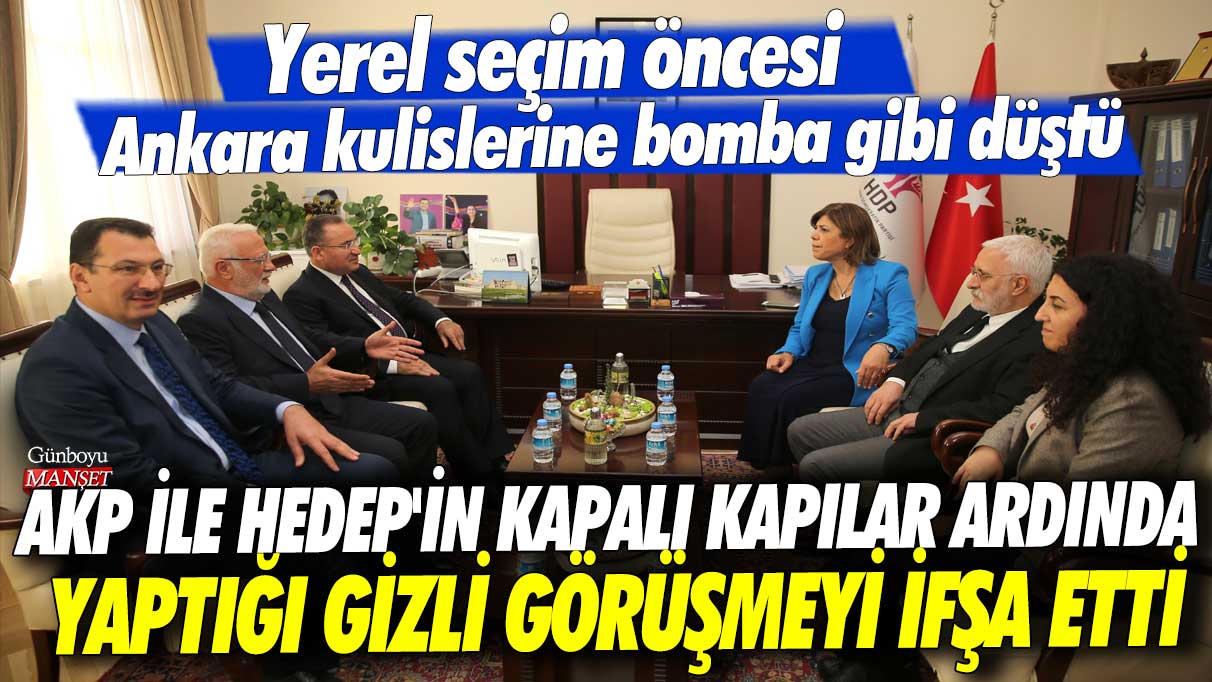 Yerel seçim öncesi Ankara kulislerine bomba gibi düştü! AKP ile HEDEP'in kapalı kapılar ardında yaptığı gizli görüşmeyi ifşa etti