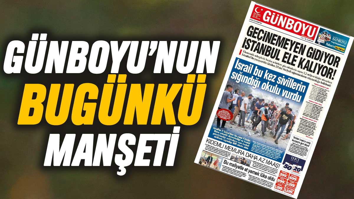 Günboyu Gazetesi'nin bugünkü manşeti