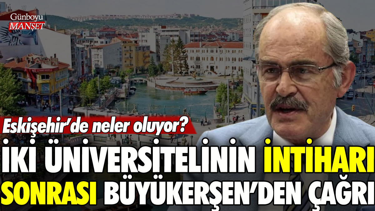 Üniversiteli iki gencin intihar ettiği Eskişehir'de Yılmaz Büyükerşen'den kritik çağrı