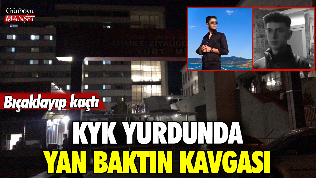 KYK yurdunda yan baktın kavgası: Bıçaklayıp kaçtı