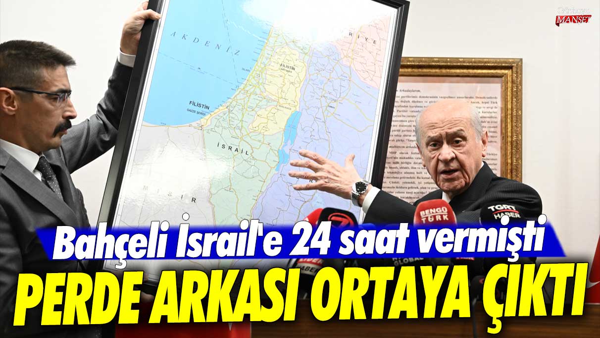 Bahçeli İsrail'e 24 saat vermişti...Perde arkası ortaya çıktı