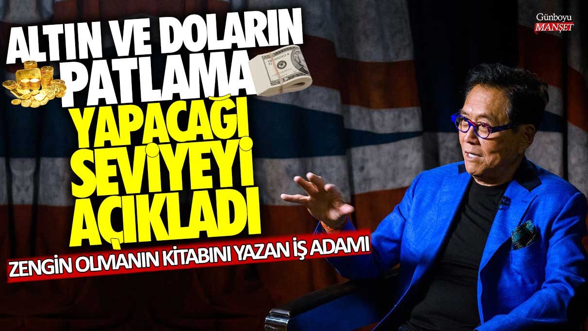 Altın ve doların patlama yapacağı seviyeyi açıkladı! Zengin olmanın kitabını yazan iş adamı Robert Kiyosaki'den kritik uyarı