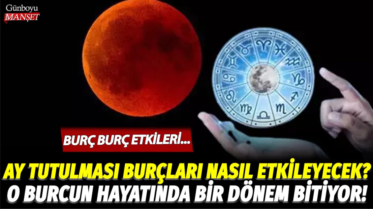 28 Ekim Ay tutulması burçları nasıl etkileyecek? İşte Kanlı Ay tutulmasının burç burç etkileri...