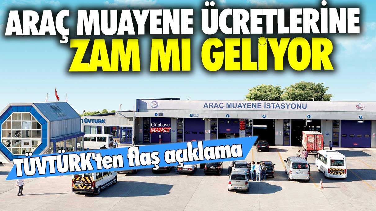 Araç muayene ücretlerine zam mı geliyor? TÜVTÜRK'ten milyonlarca araç sahibini ilgilendiren açıklama