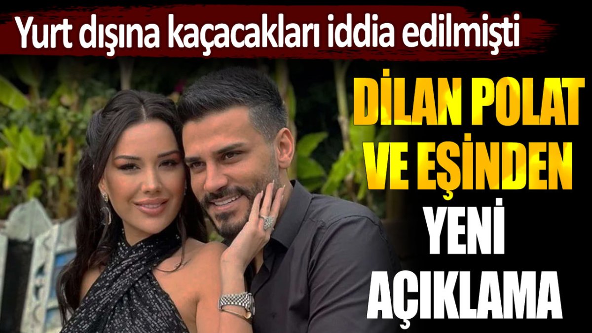 Yurt dışına kaçtıkları iddia edilmişti: Dilan Polat ve Engin Polat'dan son dakika açıklaması...