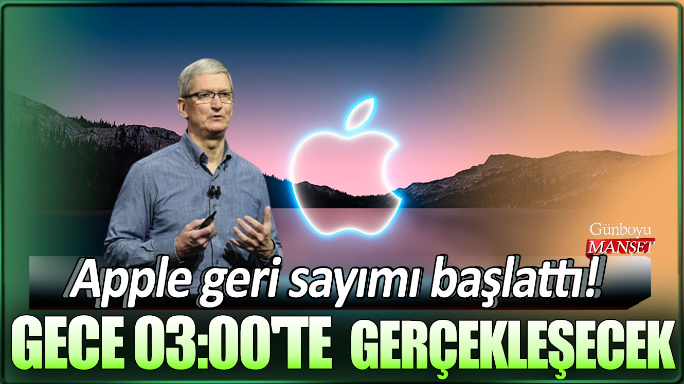 Apple geri sayımı başlattı! Gece 03:00'te gerçekleşecek