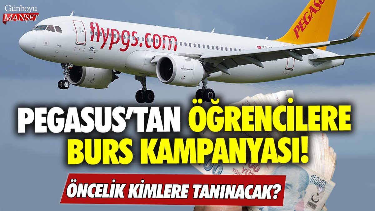 Pegasus'tan sadece kız öğrencilere burs kampanyası! Öncelik kimlere tanınacak? Tüm detaylar belli oldu